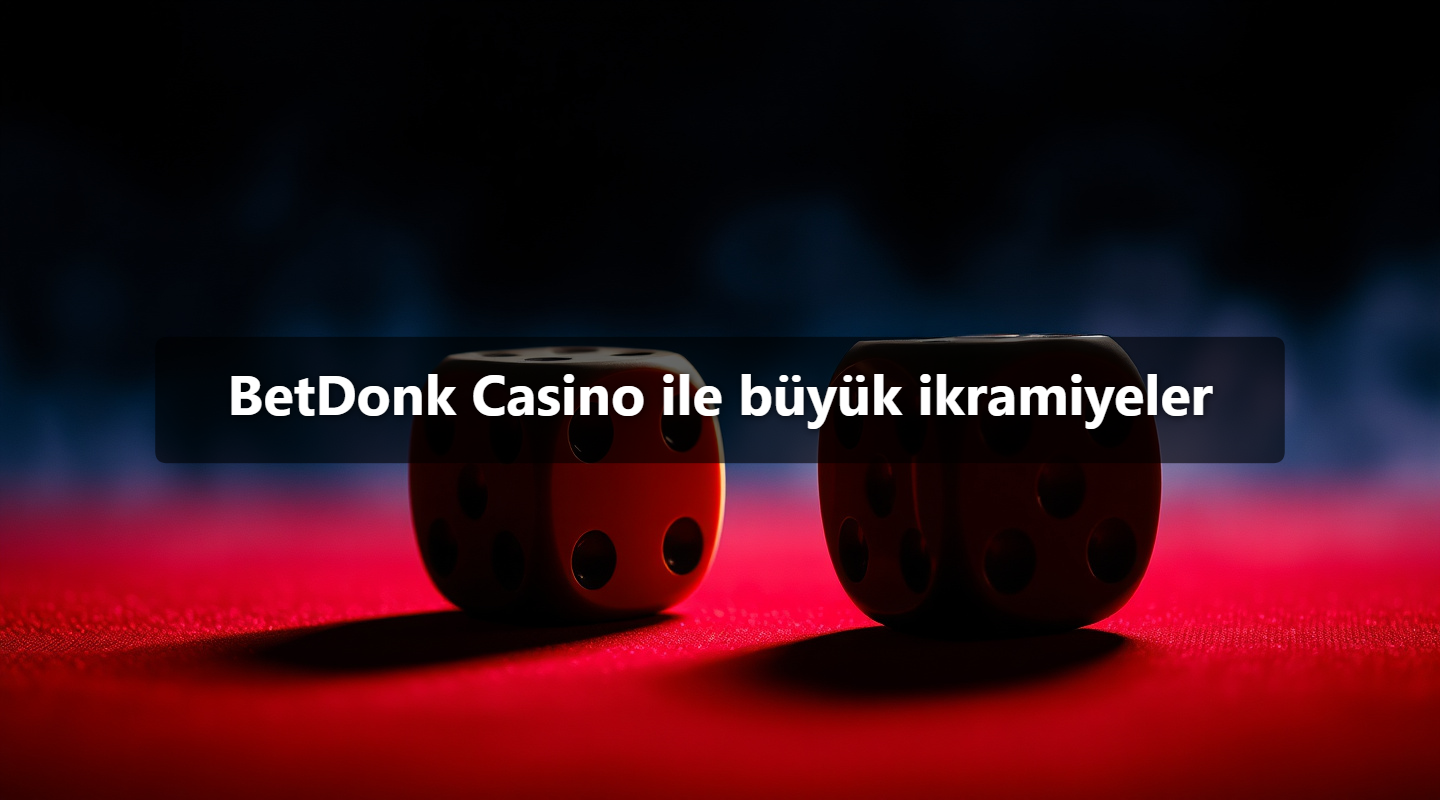 BetDonk Casino ile büyük ikramiyeler