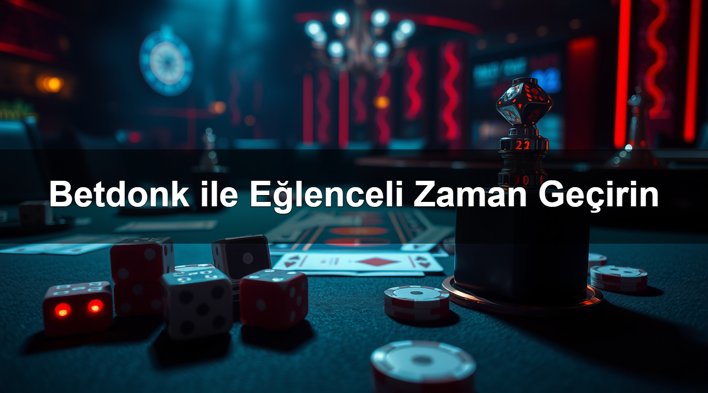 betdonk ile e lenceli zaman ge irin 1783293537239